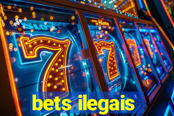 bets ilegais